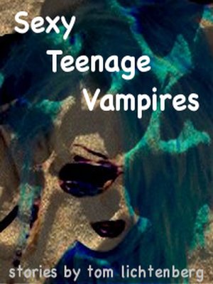 cover image of Sexy Teenage Vampires